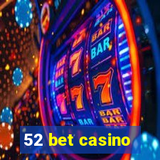 52 bet casino